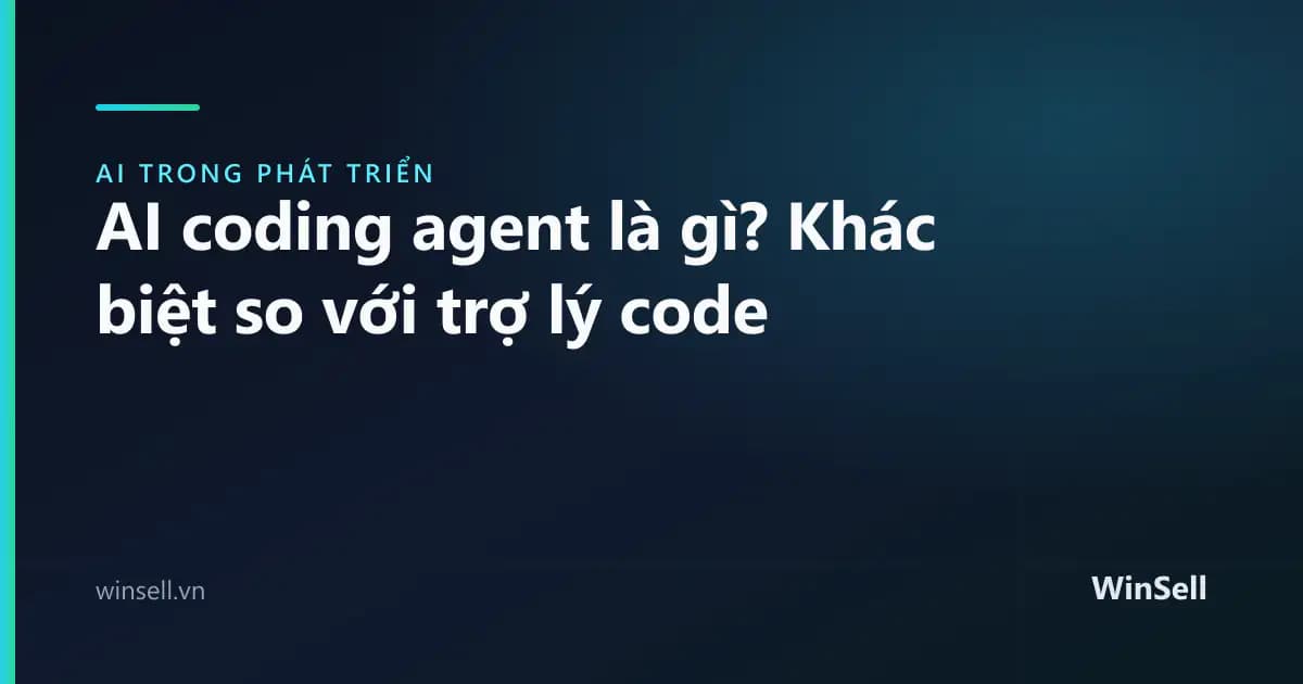AI coding agent là gì? Khác gì trợ lý gợi ý code