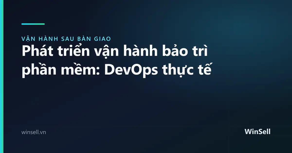 Phát triển vận hành bảo trì phần mềm: DevOps trong thực tế