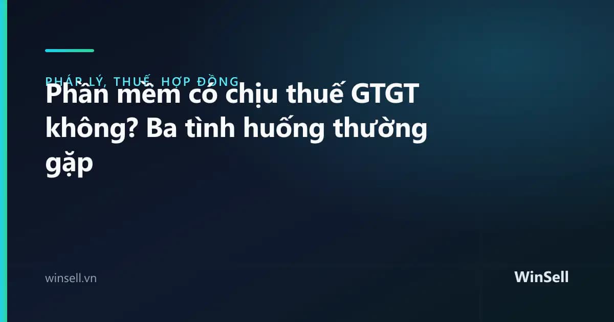 Phần mềm có chịu thuế GTGT không? Ba tình huống thường gặp