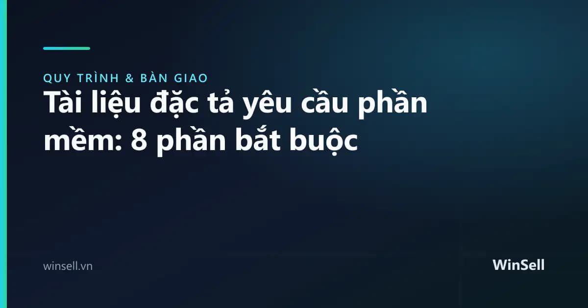 Tài liệu đặc tả yêu cầu phần mềm: 8 phần bắt buộc